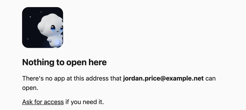 What someone the app isn’t shared with sees: Nothing to open here, with a link to ask for access